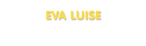 Der Vorname Eva Luise